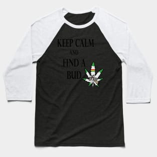 Keep Calm & Find A Bud Baseball T-Shirt
